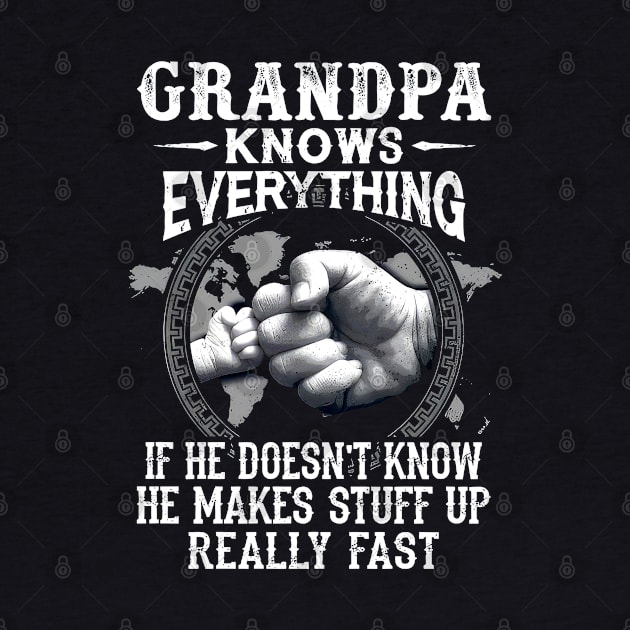 Grandpa Knows Everything If He Doesn't Know Father's Day by SuperMama1650